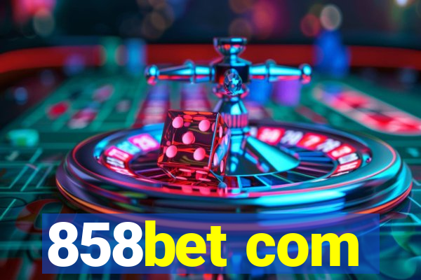 858bet com